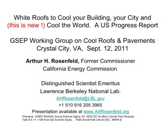 White Roofs to Cool your Building, your City and  (this is new !) Cool the World.  A US Progress