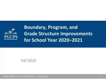 Boundary, Program, and  Grade Structure Improvements  for School Year 20202021  Fall 2019