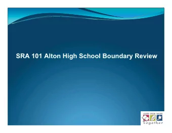 SRA 101 Alton High School Boundary Review  SRA 101 Alton High School Boundary Review