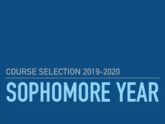 SOPHOMORE YEAR  DOWNINGTOWN STEM ACADEMY COURSE SELECTION 2019-2020  SOPHOMORE YEAR REQUIRED
