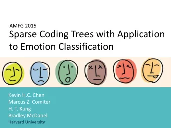 Sparse Coding Trees with Application  to Emotion Classification  Kevin H.C. Chen  Marcus Z. Comiter