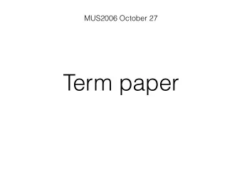 Term paper  Examination Submission deadline:  November 20 at 1:00 PM Examination:  Term paper (10