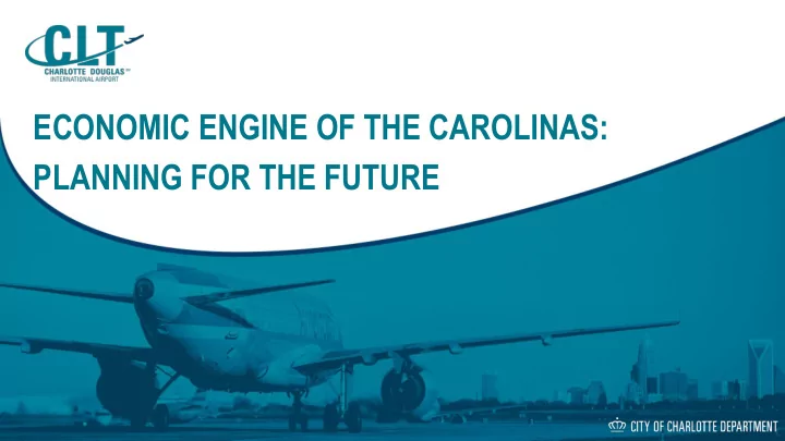 planning for the future fast facts destination clt