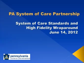 Care Values and Principles.  MISSION  The youth, family, and system leaders of Pennsylvania will