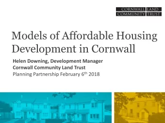 Development in Cornwall  Helen Downing, Development Manager Cornwall Community Land Trust Planning