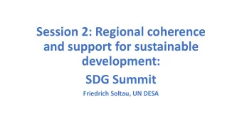 Session 2: Regional coherence  and support for sustainable  development:  SDG Summit  Friedrich
