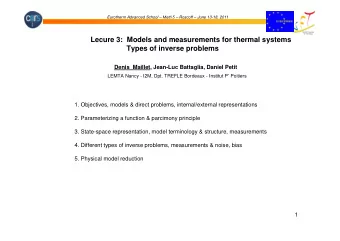 Lecure 3: Models and measurements for thermal syste ms  Types of inverse problems Denis  Maillet ,