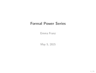 Formal Power Series  Emma Franz  May 5, 2015  1 / 24  Lucky tickets example  Lucky tickets of six