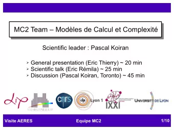 MC2 Team  Modles de Calcul et Complexit  Scientific leader : Pascal Koiran  General