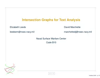 Intersection Graphs for Text Analysis  Elizabeth Leeds  David Marchette  leedsem@nswc.navy.mil