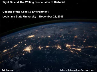 Tight Oil and The Willing Suspension of Disbelief  College of the Coast &amp; Environment