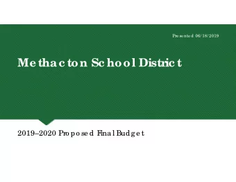 Me tha c ton Sc hool Distric t  20192020 Pro po se d F  ina l Budg e t  L  a st Upda te d 01/