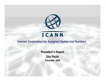 Internet Corporation for Assigned Names and Numbers  Presidents Report  So Paulo  December