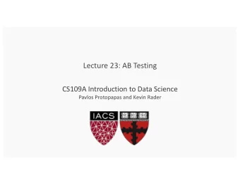 Lecture 23: AB Testing  CS109A Introduction to Data Science  Pavlos Protopapas and Kevin Rader
