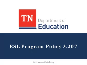 ESL Program  Policy 3.20 7  Jan Lanier &amp; Katie Barcy  A C A D E M I C S  ALL TENNESSEE STUDENTS