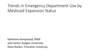 Trends in Emergency Department Use by  Medicaid Expansion Status  Katherine Hempstead, RWJF  Joel