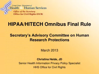 HIPAA/HITECH Omnibus Final Rule  Secretarys Advisory Committee on Human  Research Protections