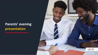 Parents evening  presentation Security marking: PUBLIC  UCAS  an independent charity  UCAS
