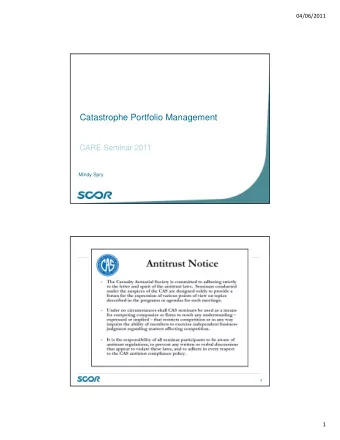 Catastrophe Portfolio Management  CARE Seminar 2011  Mindy Spry  2  1  04/06/2011  Contents  1