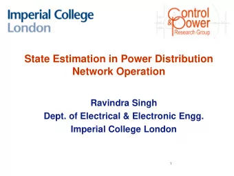 State Estimation in Power Distribution  Network Operation  Ravindra Singh  Dept. of Electrical