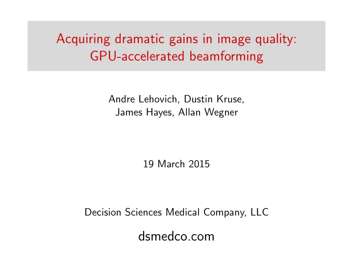 acquiring dramatic gains in image quality gpu accelerated