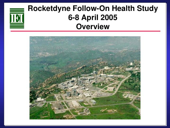 rocketdyne follow on health study 6 8 april 2005 overview