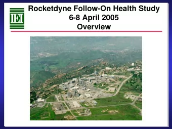 Rocketdyne Follow-On Health Study  6-8 April 2005  Overview  Who was in the study?  54,384