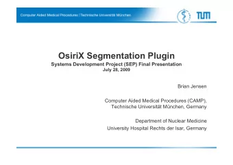 OsiriX Segmentation Plugin  Systems Development Project (SEP) Final Presentation  July 28, 2009