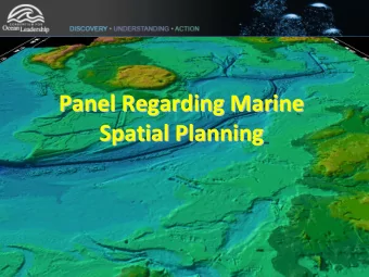 Panel Regarding Marine Panel Regarding Marine Spatial Planning Spatial Planning  A public process
