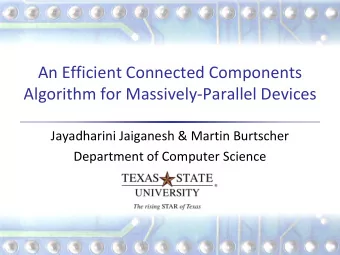 Algorithm for Massively-Parallel Devices  Jayadharini Jaiganesh &amp; Martin Burtscher  Department
