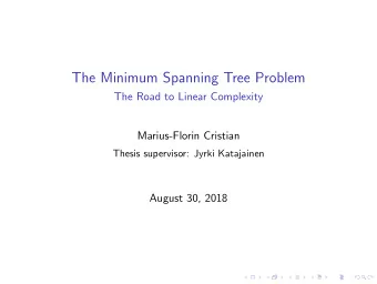 The Minimum Spanning Tree Problem  The Road to Linear Complexity  Marius-Florin Cristian  Thesis