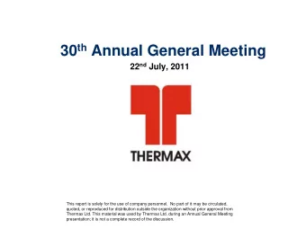 30 th Annual General Meeting 22 nd July, 2011  This report is solely for the use of company