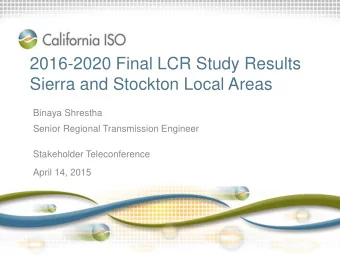 2016-2020 Final LCR Study Results  Sierra and Stockton Local Areas  Binaya Shrestha  Senior