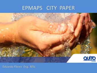 EPMAPS   CITY  PAPER  Eduardo Flores  Eng. MSc.  QUITO capital of Ecuador EPMAPS (Sustainable