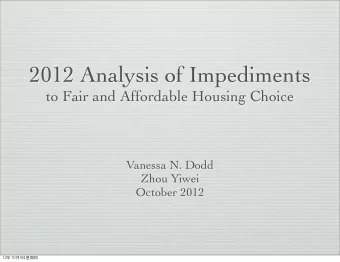 2012 Analysis of Impediments  to Fair and Affordable Housing Choice  Vanessa N. Dodd  Zhou Yiwei