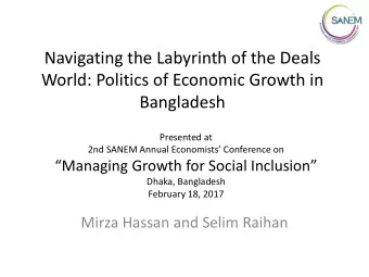Bangladesh  Presented at 2nd SANEM Annual Economists Conference on  Managing Growth for
