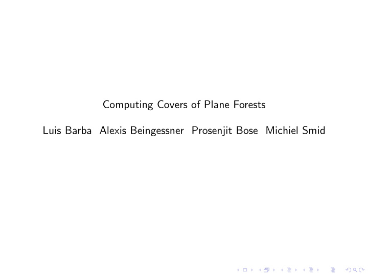computing covers of plane forests luis barba alexis