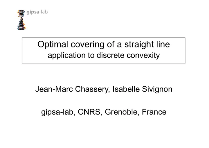 optimal covering of a straight line application to