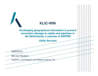 KLIC-WIN  KLIC-WIN  Exchanging geographical information to prevent  excavation damage to cables and
