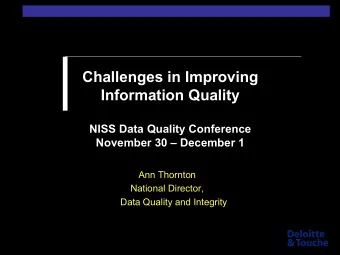 Challenges in Improving  Information Quality  NISS Data Quality Conference  November 30