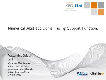 Numerical Abstract Domain using Support Function.  Yassamine Seladji  and  Olivier Bouissou.  CEA,