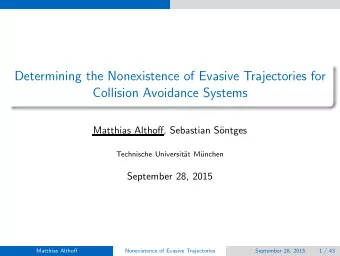 Determining the Nonexistence of Evasive Trajectories for  Collision Avoidance Systems  Matthias