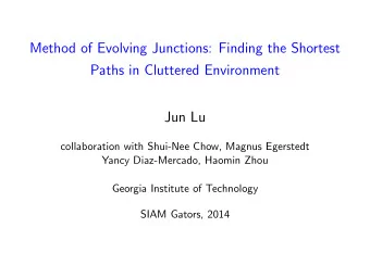 Method of Evolving Junctions: Finding the Shortest  Paths in Cluttered Environment  Jun Lu