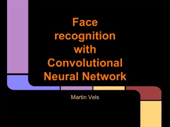 Face  recognition  with  Convolutional  Neural Network  Martin Vels  Face recognition with CNN