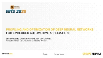 PROFILING AND OPTIMIZATION OF DEEP NEURAL NETWORKS  FOR EMBEDDED AUTOMOTIVE APPLICATIONS Loc