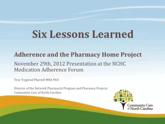 Six Lessons Learned  Adherence and the Pharmacy Home Project  November 29th, 2012 Presentation at