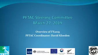 Overview of FY2019  PFTAC Coordinator: David Kloeden A GENDA OF C OORDINATOR  S P RESENTATION