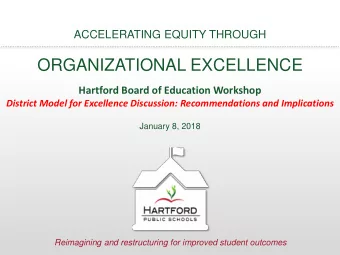 ORGANIZATIONAL EXCELLENCE  Hartford Board of Education Workshop  District Model for Excellence