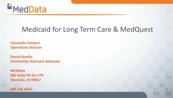 Medicaid for Long Term Care &amp; MedQuest  Cassandra Stewart  Operations Director  Daniel Bonilla