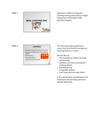 Slide 1  Welcome to Meal Counting and  Claiming training presented by Oregon  Department of